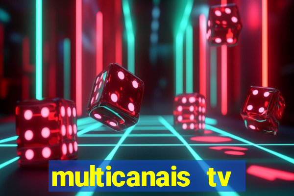 multicanais tv online ao vivo